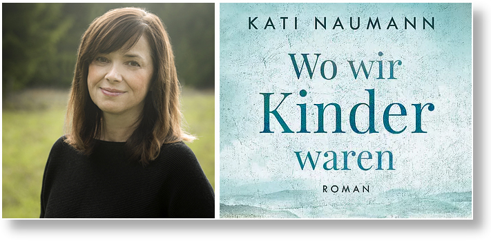 Kati Naumann Wo wir Kinder waren